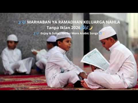 🎧🎶 MARHABAN YA RAMADHAN KELUARGA NAHLA Tanpa Iklan 2026🎵🎶🌙