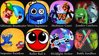 Ultimate Bowmaster, Were Impostors, Stickman Giant, Zombie Catchers, Imposter Rainbow, Roller Ball 6