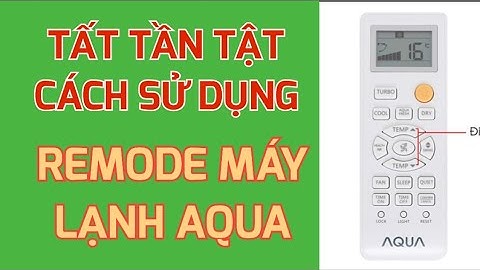 Hướng dẫn sử dụng máy lạnh aqua năm 2024