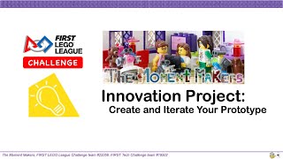 Innovation Project for FIRST LEGO League: Create and Iterate Your Prototype