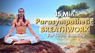 15 Minute Parasympathetic Breathwork For Stress & Anxiety  I Pranayama