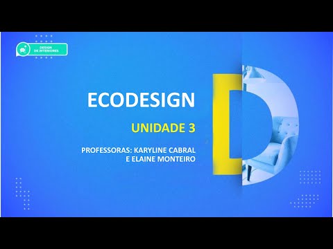 CURSO TÉCNICO EM DESIGN DE INTERIORES | ECODESIGN | UNIDADE 3