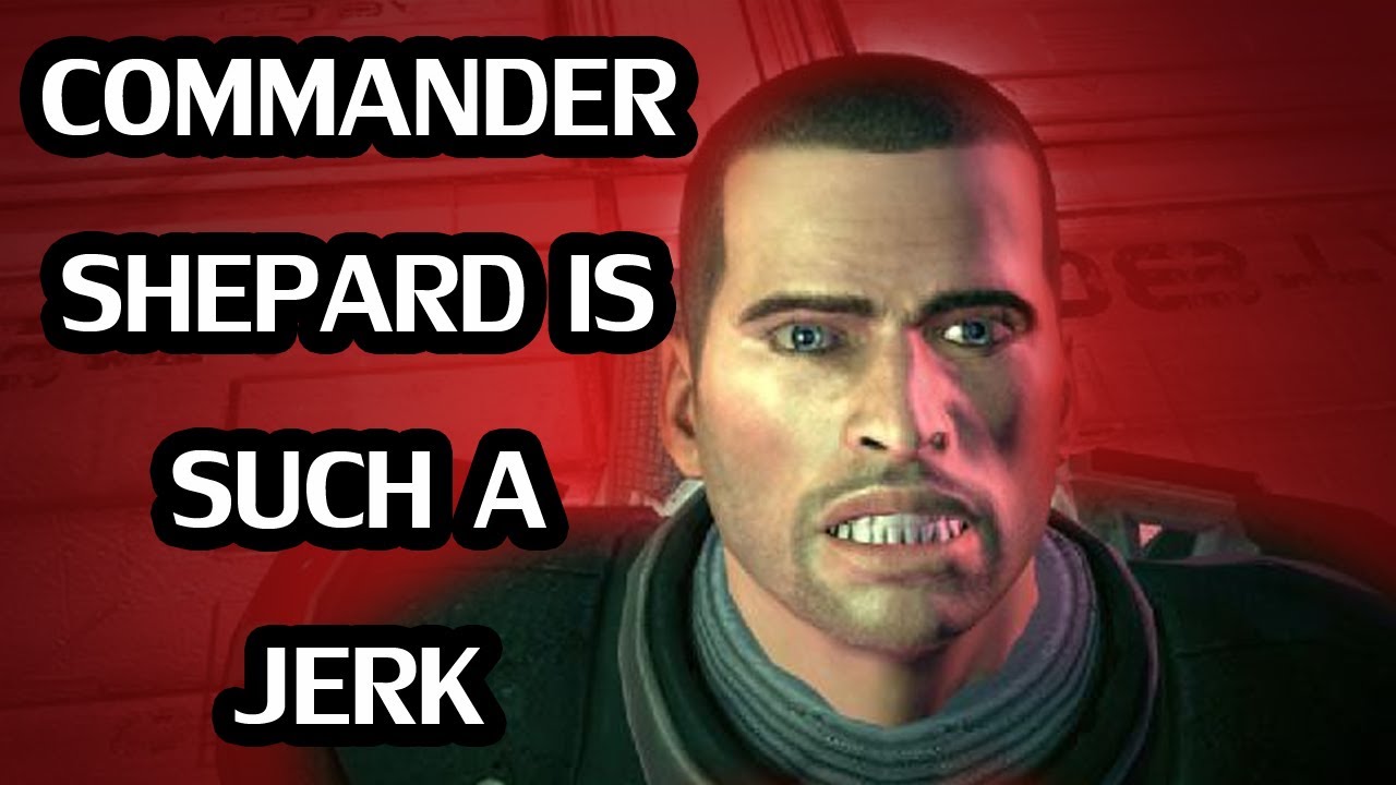 Mass Effect 3 Commander Shepard Is Such A Jerk YouTube