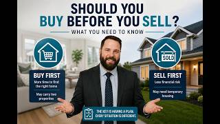Should You Buy Before You Sell? The Pros and Cons Every Homeowner Should Know