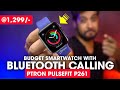 Budget Smartwatch with Bluetooth Calling Function ⚡️pTron Pulsefit P261 Smartwatch Unboxing & Review