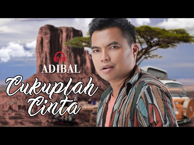 CUKUPLAH CINTA - ADIBAL  [OFFICIAL VIDEO LYRIC] | Pop Melayu Romantis  | Album Adibal Masa Depan class=