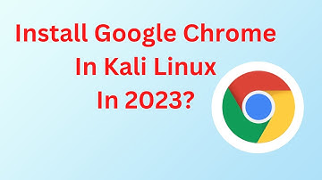 How to Install Google Chrome on Kali Linux [Kali Linux 2022.2] | TechWithMohot