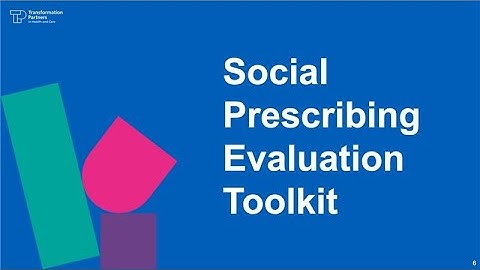 Social Prescribing Evaluation Toolkit: A walkthrough