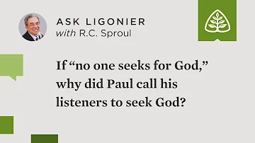 If “no one seeks for God,” why did Paul call his listeners to seek God?