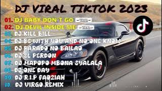 DJ VIRAL TIKTOK TERBARU 2023 || DJ BABY DONT GO x DJ DEVIL INSIDE ME x DJ KILL BILL x etc...