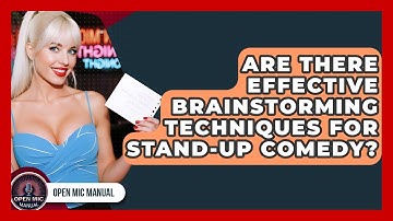 Are There Effective Brainstorming Techniques For Stand-up Comedy? - Open Mic Manual