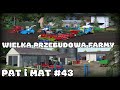 WIELKA PRZEBUDOWA GOSPODARSTWA - NOWE NABYTKI - PAT i MAT #43 - FS 19