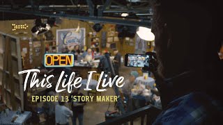 "STORY MAKER" - This Life I Live - episode 13