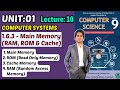 Main Memory (RAM, ROM and Cache Memory) | Unit:01 Computer Systems | Class 9 Computer Science | NFB