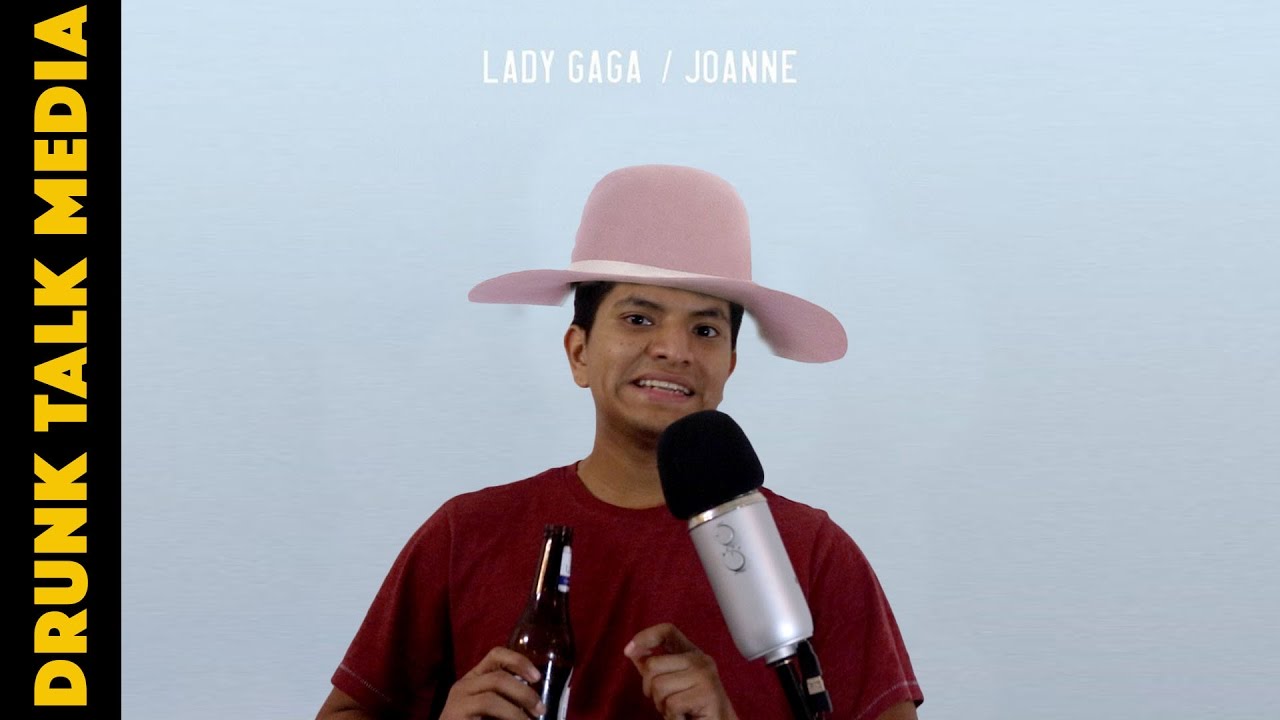 Lady Gaga Joanne Review - Drunk Talk Media