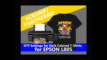 Acrorip/Partner Rip DTF settings for Dark colored Tshirts for Epson L805