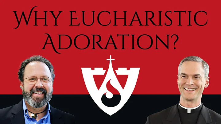 What is the point of Eucharistic adoration?