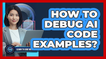 How To Debug AI Code Examples?
