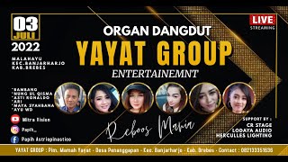 LIVE STREAM SIANG - YAYAT GROUP - MALAHAYU - BANJARHARJO - BREBES - MINGGU, 3 JULI 2022