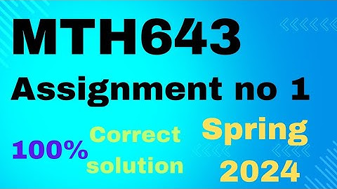 MTH643 Assignment 1 2024||Mth643 assignment no 1 Spring 2024||Matlab||#vu