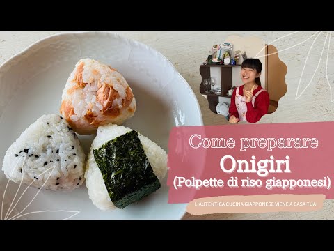 Video: Cucinare Onigiri: Polpette Di Riso Giapponesi