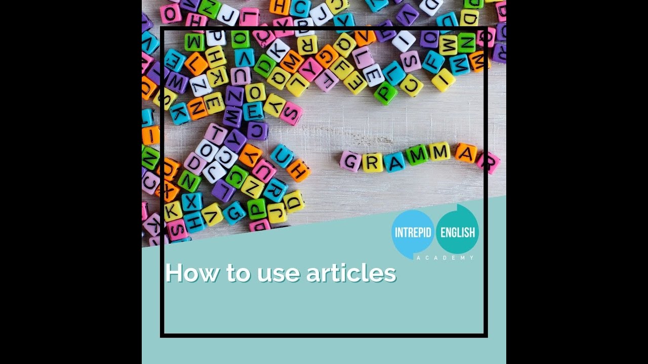 The Intrepid English Podcast - How to use articles