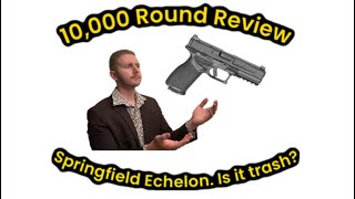 10,000 Round Springfield Echelon 4.5 Review
