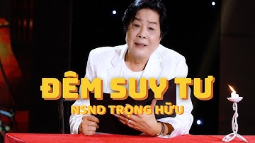 [MV OFFICIAL] ĐÊM SUY TƯ | NSND TRỌNG HỮU