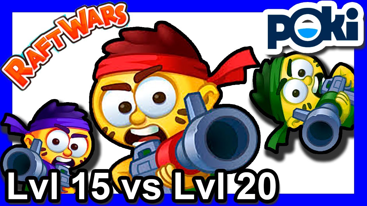 Raft Wars Multiplayer [Lvl 15 vs Lvl 20] Poki.com 