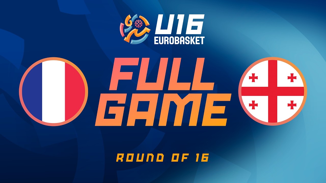 Round of 16 | France v Georgia | Full Basketball Game | FIBA U16 EuroBasket 2026