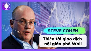 “Vua chứng khoán” Steven Cohen – Thiên tài giao dịch nội gián phố Wall