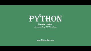 python: Pronounce python with Phonetic, Synonyms and Examples
