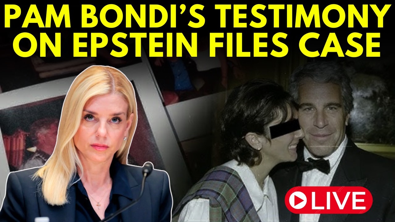 LIVE: Pam Bondi Grilled Over Jeffrey Epstein Documents at Intense Congressional Hearing