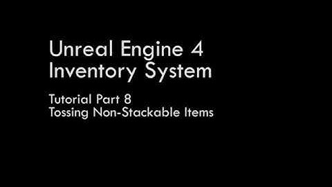 UE4 Inventory - Pt 8 - Tossing Non-Stackable Items