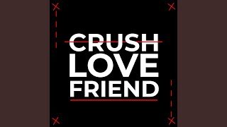 Смотреть клип Crushlovefriend