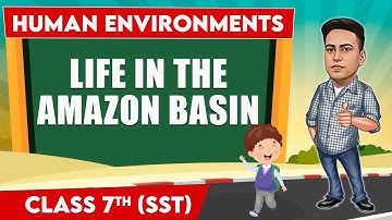 Human Environment Interactions - Part 1 || Class 7th SST || Junoon Pro