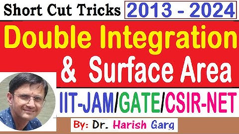 Double Integration & Surface Area| IIT JAM , GATE, CSIR NET 2013 to 2024