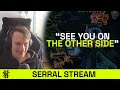 Serrals last stream for now military