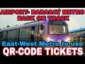 Airport Metro back on track, QR-Code Tickets to be used for East-West Metro