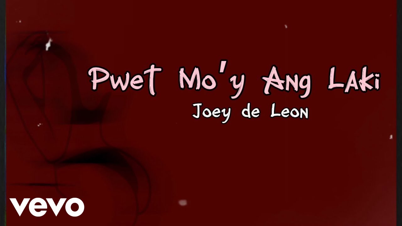 Joey De Leon   Pwet Moy Ang Laki Lyric Video