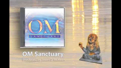 OM SANCTUARY (first 6 minutes)