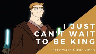 I Just Can't Wait To Be King - An Anakin Tribute - Star Wars x Lion King