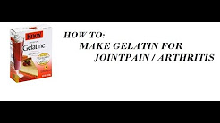 HOW TO: Make gelatin for joint pain / arthritis