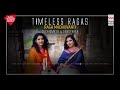 Timeless Ragas | Raga Madhuvanti | Suchismita & Debopriya | Music Today
