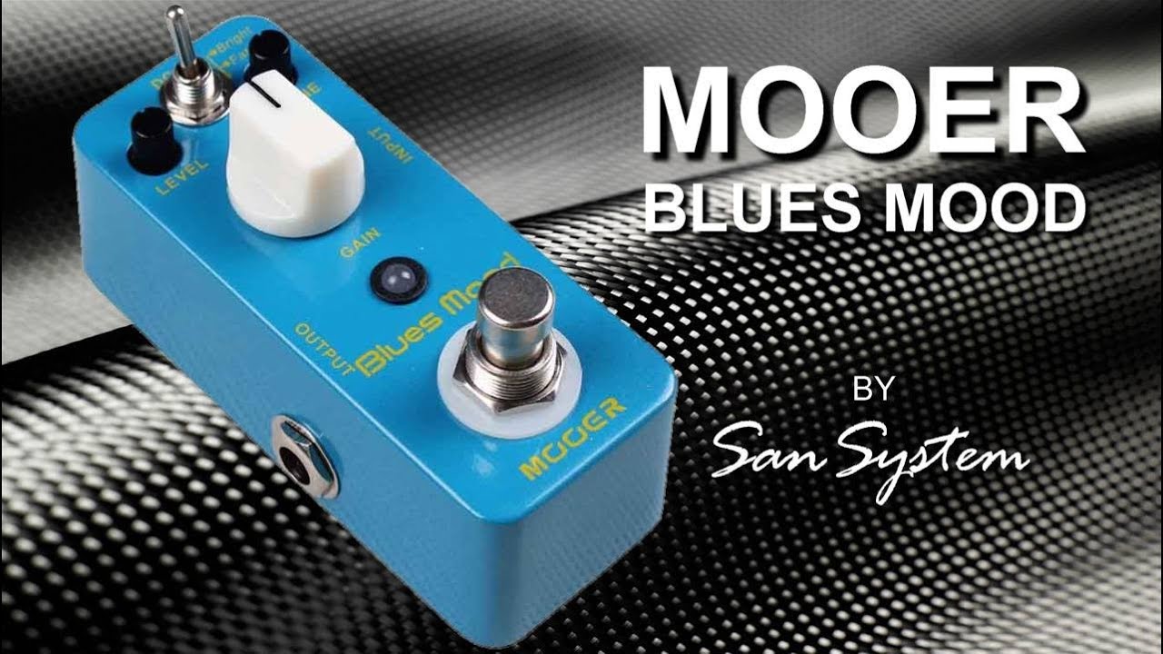 MOOER Blues Mood (type Boss Blues Drive ) - YouTube