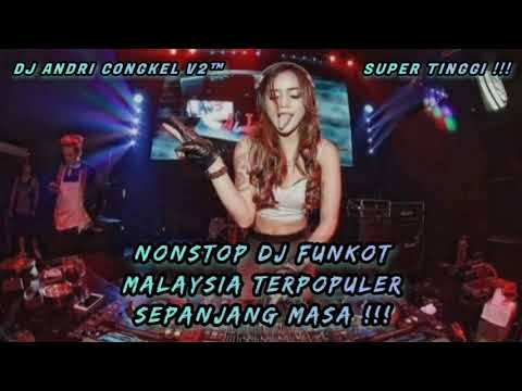 NONSTOP DJ FUNKOT • MALAYSIA TERPOPULER SEPANJANG MASA 🔥 FUNKOT NEVER DIE 🔥