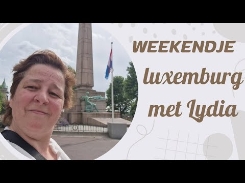 Weekendje Luxemburg met Lydia 🇱🇺