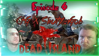 This Game Has WEIRD Controls | Dead Island | Casualhardcoregamers x ShutYerGob COLLAB | Part 6