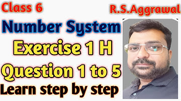 Class 6 Maths | New RS Aggarwal | Chapter 1: Number System | Exercise 1H।Question 1 to 5