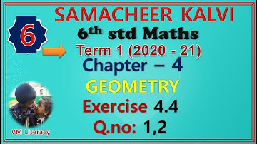 6th std maths term 1 new book  / chapter 4 - Geometry / Exercise 4.4 Q.no:1,2 / samacheer kalvi 2020
